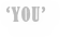 ‘YOU’